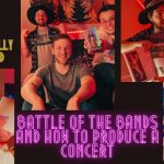 Battle of the Bands and How to Produce a Live Concert